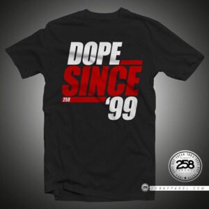 Dope Since '99 Tee